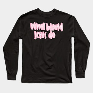 WWJD Long Sleeve T-Shirt